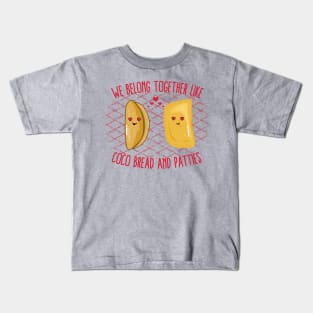 We Belong Together Like Coco Bread and Patties Kids T-Shirt